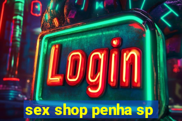 sex shop penha sp